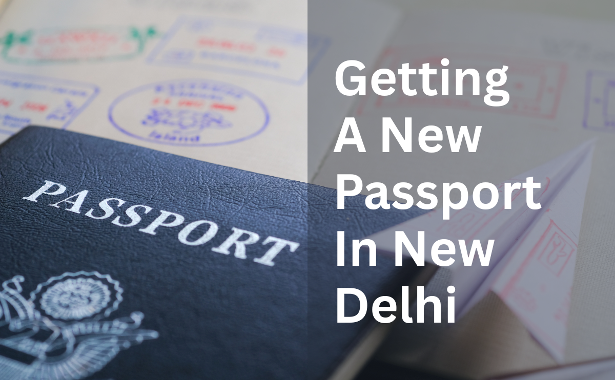 Getting a new passport in delhi